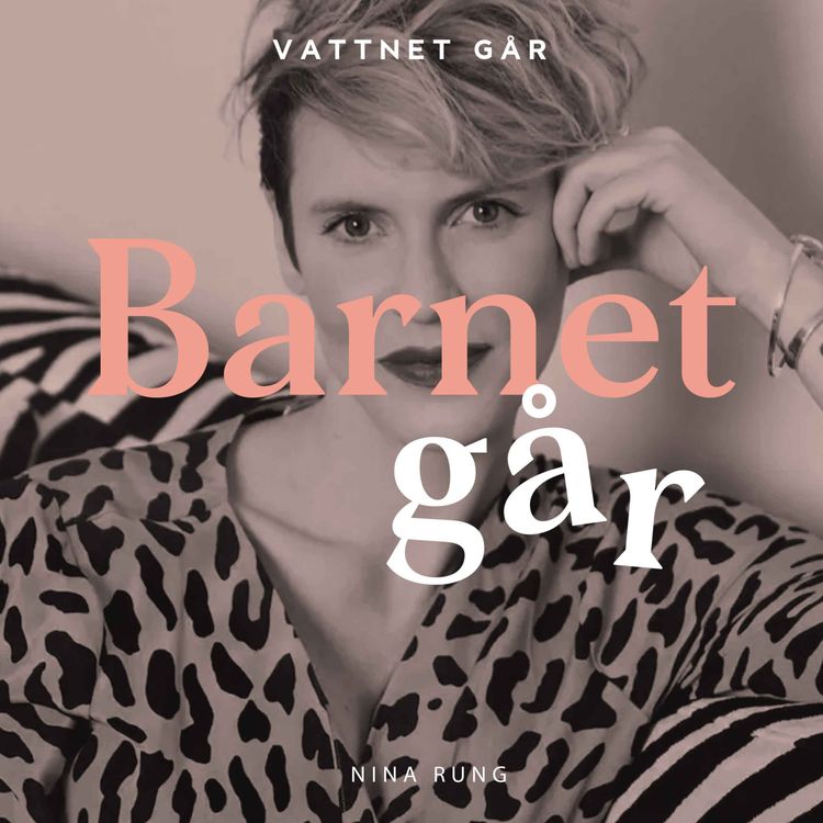 cover art for 635. Barnet Går - Nina Rung, “Varför ska man ha barnvagn egentligen?”