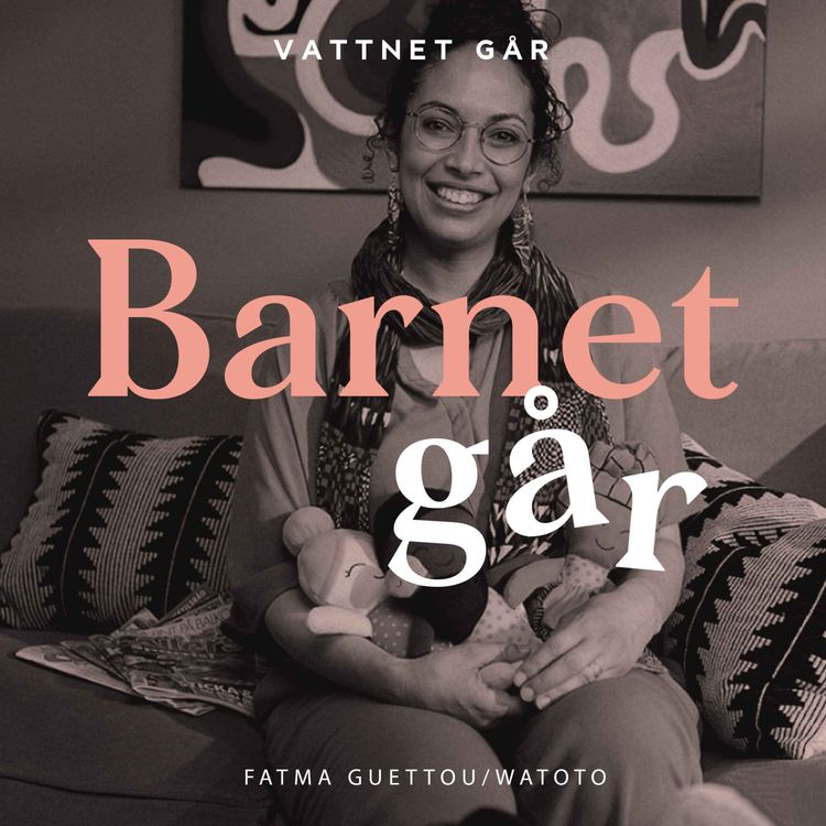 cover art for 653. Barnet Går - Fatma Guettou/Watoto Arts, "Mångfald och inkludering i leksakslådan"