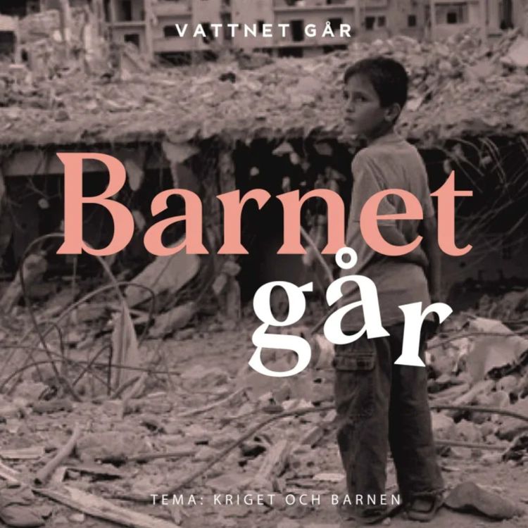 cover art for 694. Barnet Går - Experten, "Hur pratar jag med mina barn om krig?" (Repris)