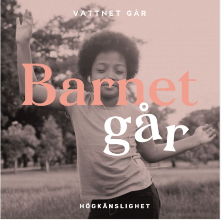 cover art for 970. Barnet Går: Johanna Kajson "Men värst vad du är känslig då!"