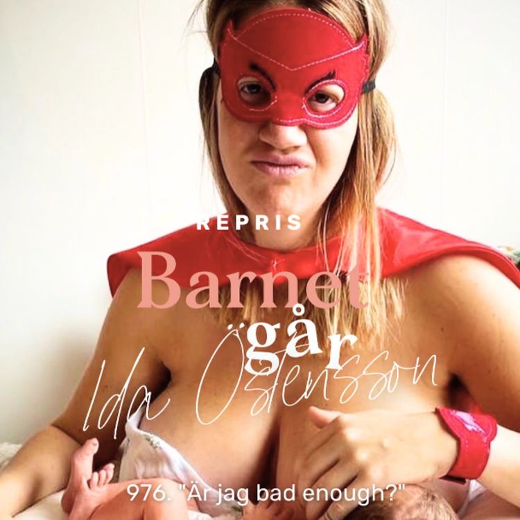 cover art for 976. Barnet Går - Ida Östensson, "Är jag bad enough?"