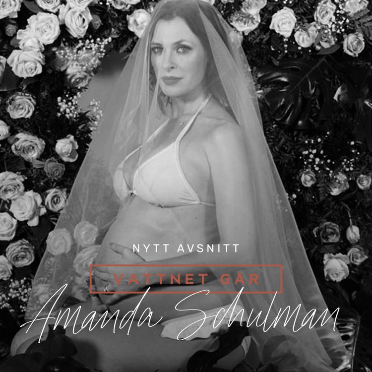 cover art for 233. Vattnet Går - Amanda Schulman (repris), "Väldigt härligt leva för nån annan, inte bara sig själv."