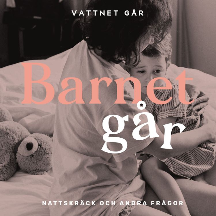 cover art for 216. Barnet Går - Frågepodd, "Nattskräck, sluta amma och mammighet"