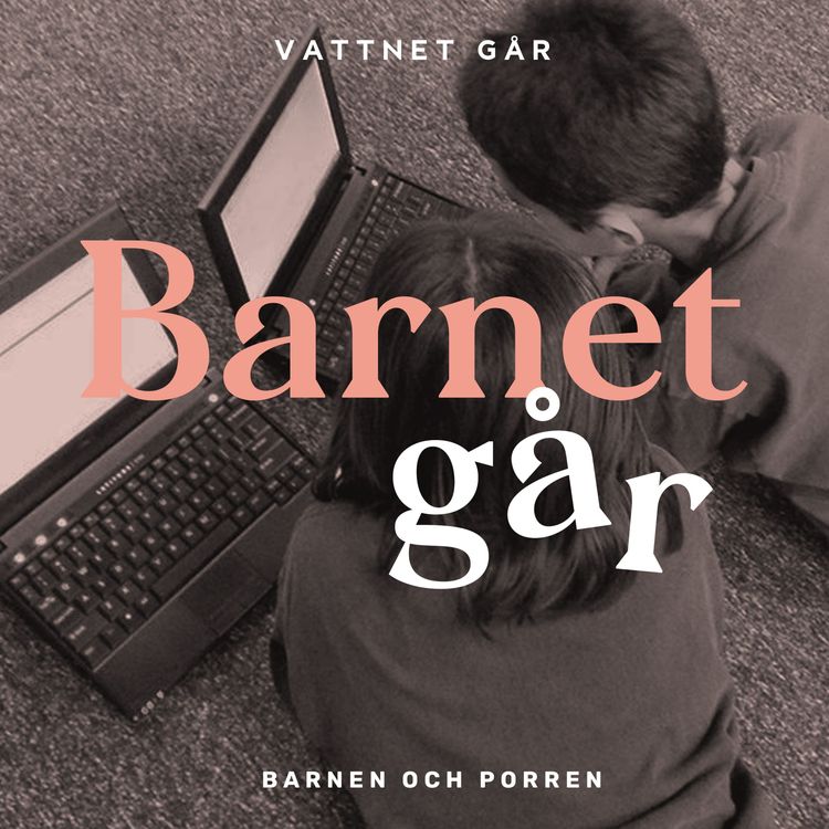 cover art for 201. Barnet Går - "TEMA: Barnen och porren"