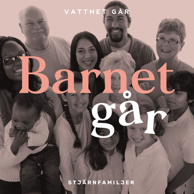 cover art for 195. Barnet Går, Joanna Lemnelius - "En stjärnfamilj känns naturligt för oss"