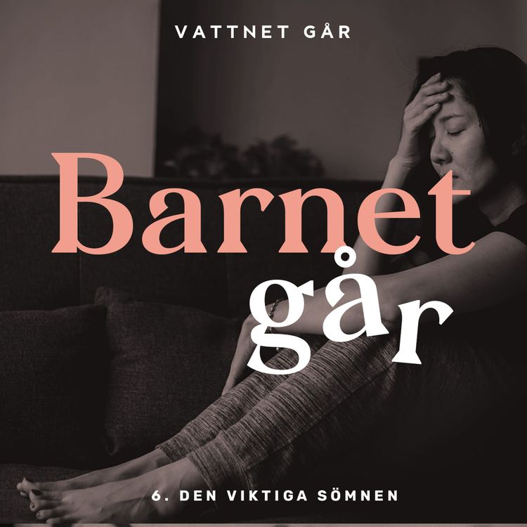 cover art for 153. Barnet Går - Anja Forsnor, "Plötsligt fick jag till och med SOVMORGON!"
