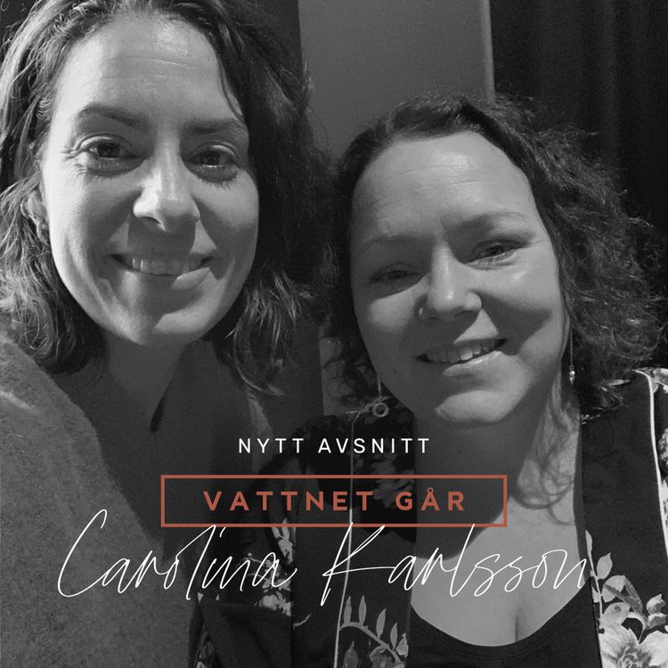 cover art for 146. Vattnet Går - Carolina Karlsson, "Nysnittad, 30 mil i egen bil"