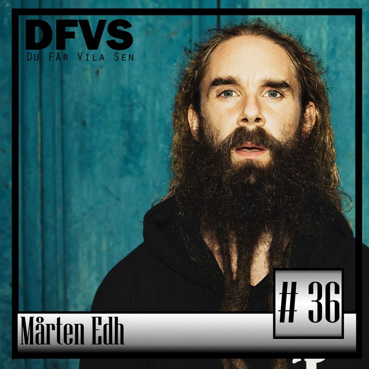 cover art for Avsnitt 36 Mårten Edh