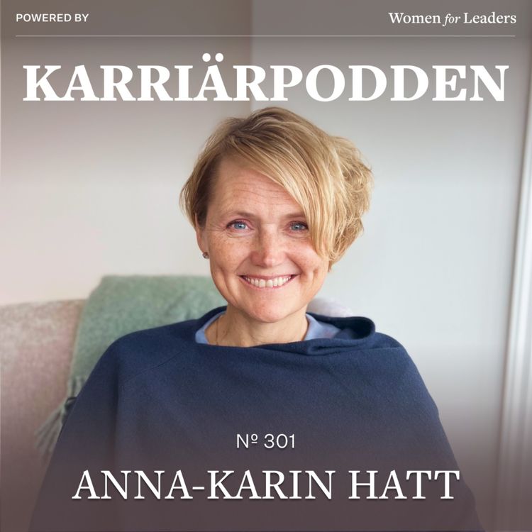 cover art for #301 Anna-Karin Hatt - samhällsförändrare och gränsgångare