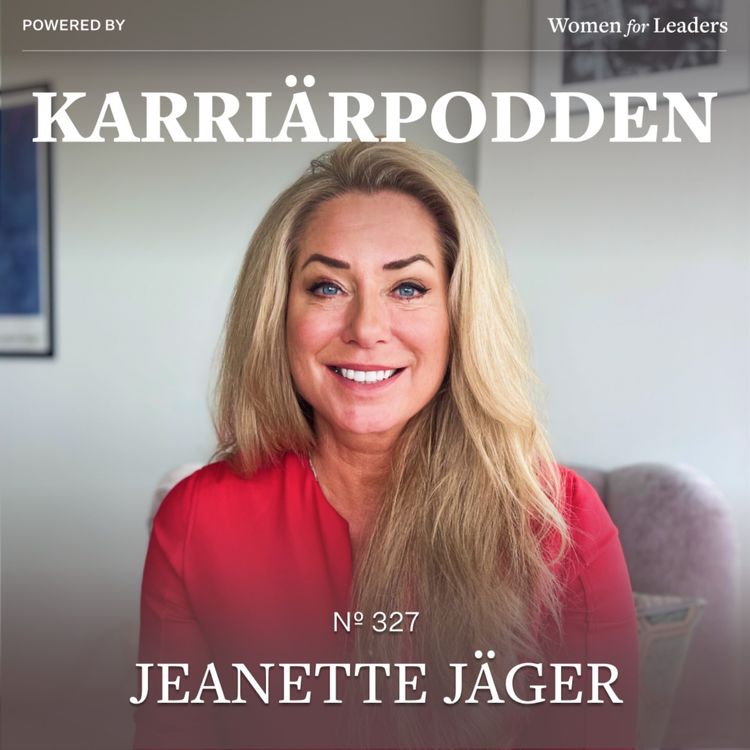 cover art for #327 Jeanette Jäger (Short) - Avgörande händelser i karriären, dörröppnare, reflektion & insikt