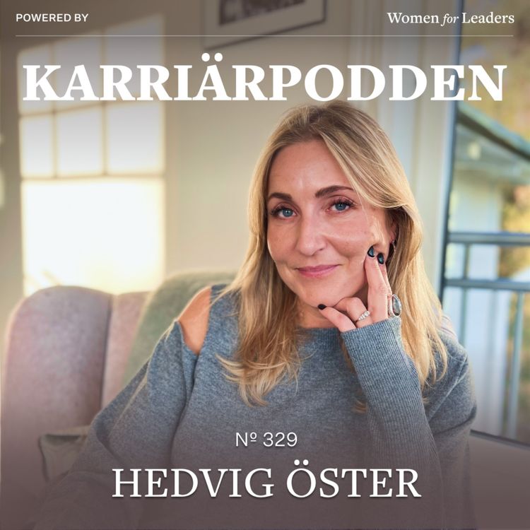 cover art for #329 Hedvig Öster - Headhunter @ EQ Executive Search