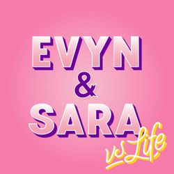 cover art for Evyn & Sara vs Life