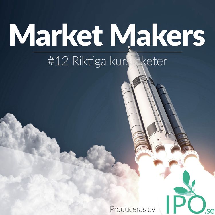 cover art for Market Makers - #12 Riktiga Kursraketer