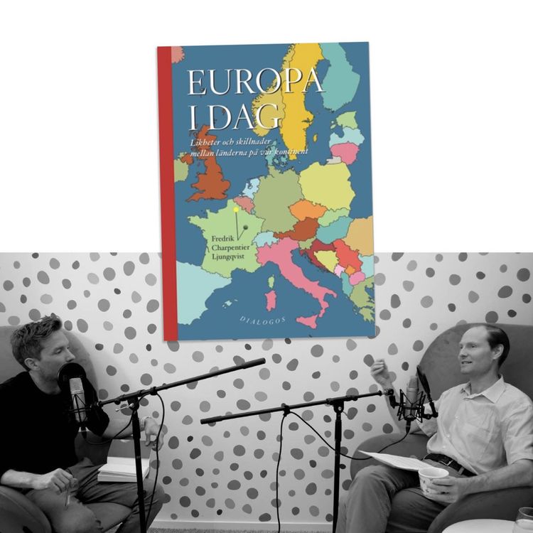 cover art for #388 Europas länder i dag, likheter och skillnader, med Fredrik Charpentier Ljungqvist (Patreon)