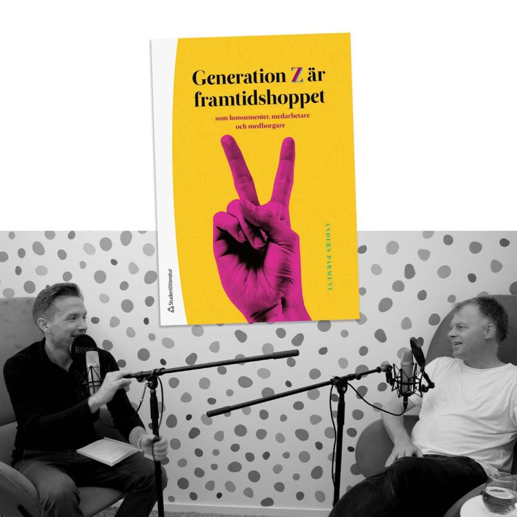 cover art for #395 Generation Z är framtidshoppet med Anders Parment