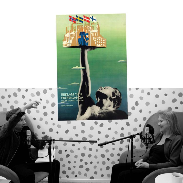 cover art for #417 Reklam och propaganda under svenskt 1930-tal med Elin Gardeström