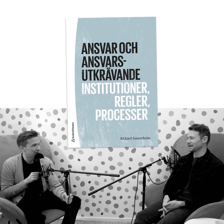 cover art for #418 Ansvarsutkrävande i det offentliga med Richard Sannerholm