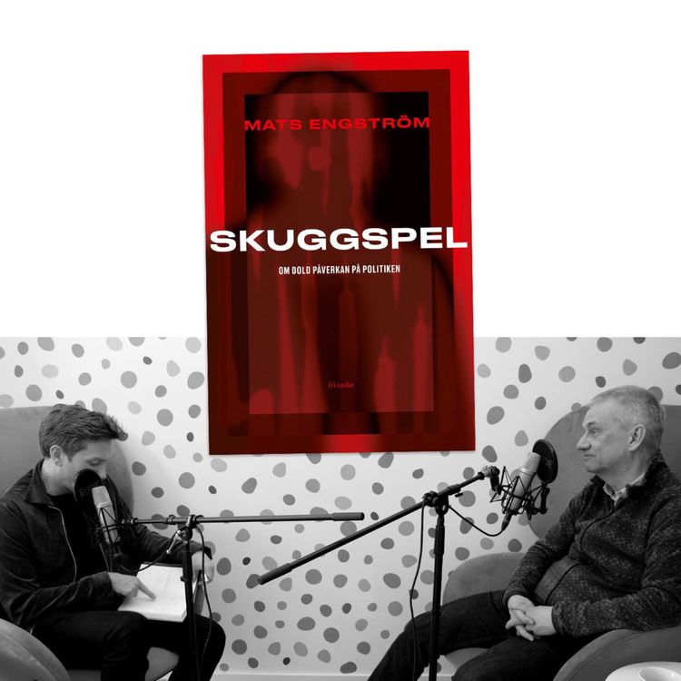 cover art for #419 Dold påverkan på politiken med Mats Engström