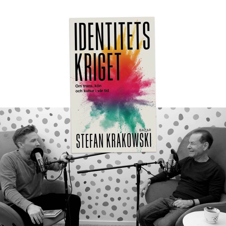 cover art for #422 Identitetskriget : om trans, kön och kultur i vår tid med Stefan Krakowski