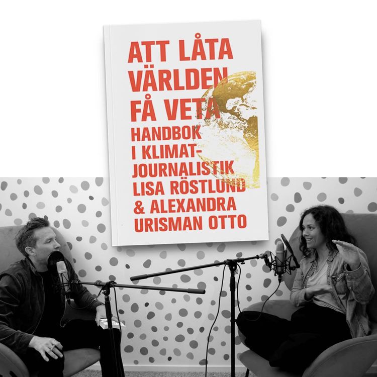 cover art for #429 Så behöver klimatjournalistiken växla upp, med Alexandra Urisman Otto
