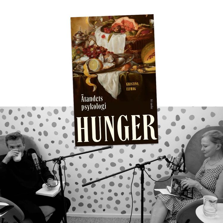 cover art for #440 Hunger, ätandets psykologi, med Kristina Elfhag