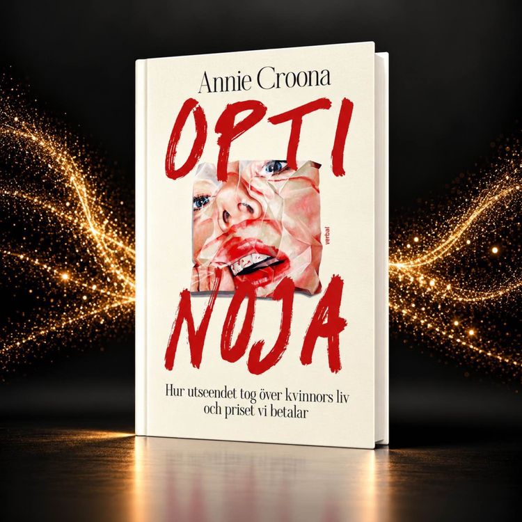cover art for #480 Optinoja, krafterna bakom dagens utseendefixering, med Annie Croona
