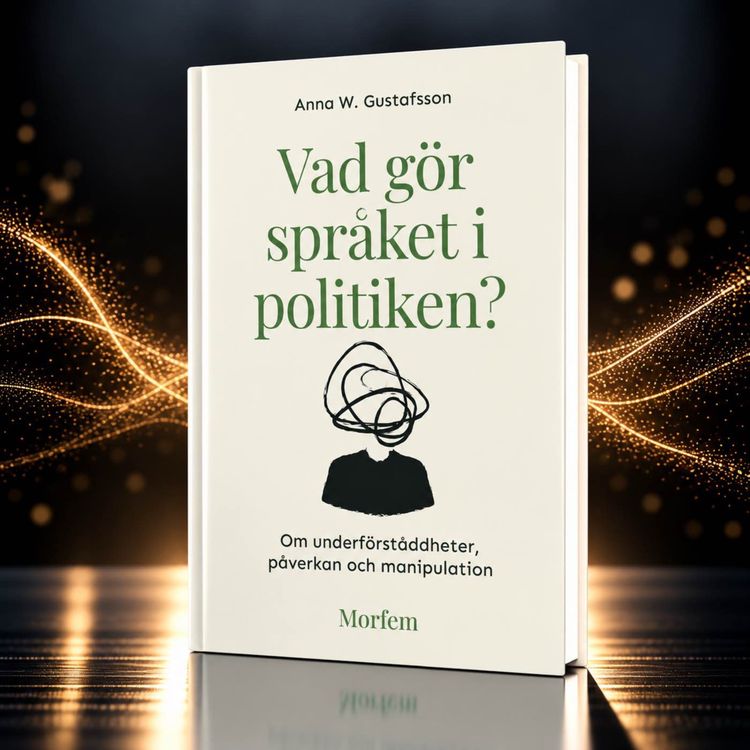 cover art for #488 Så påverkas vi av språket i politiken, med Anna W. Gustafsson