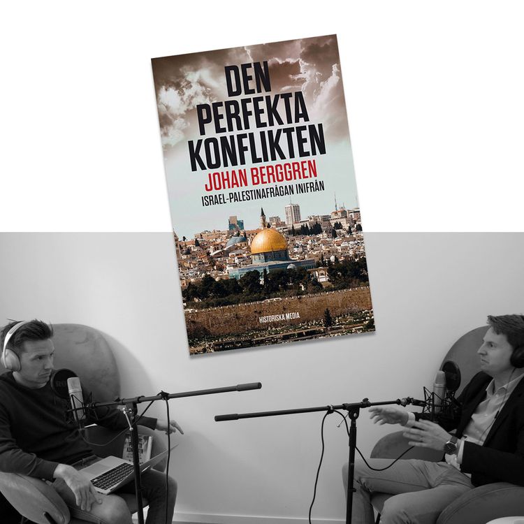 cover art for #222 Israel-Palestinafrågan inifrån med Johan Berggren