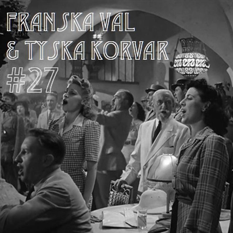 cover art for 27. Franska val & tyska korvar