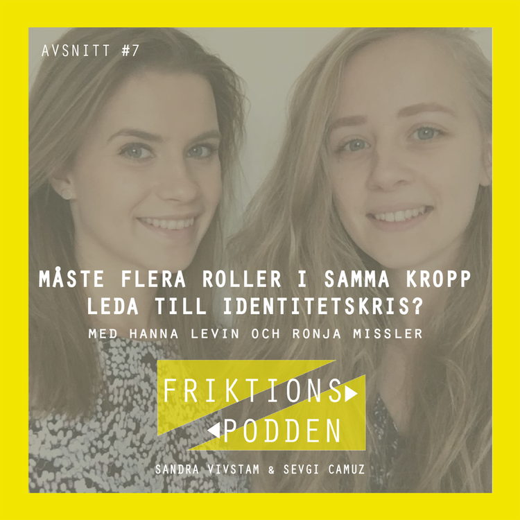 cover art for Måste flera roller i samma kropp leda till identitetskris? Med Hanna L och Ronja M