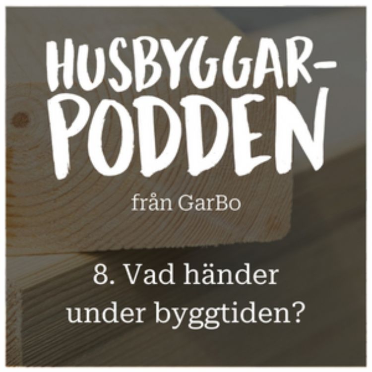 cover art for 8. Vad händer under byggtiden?