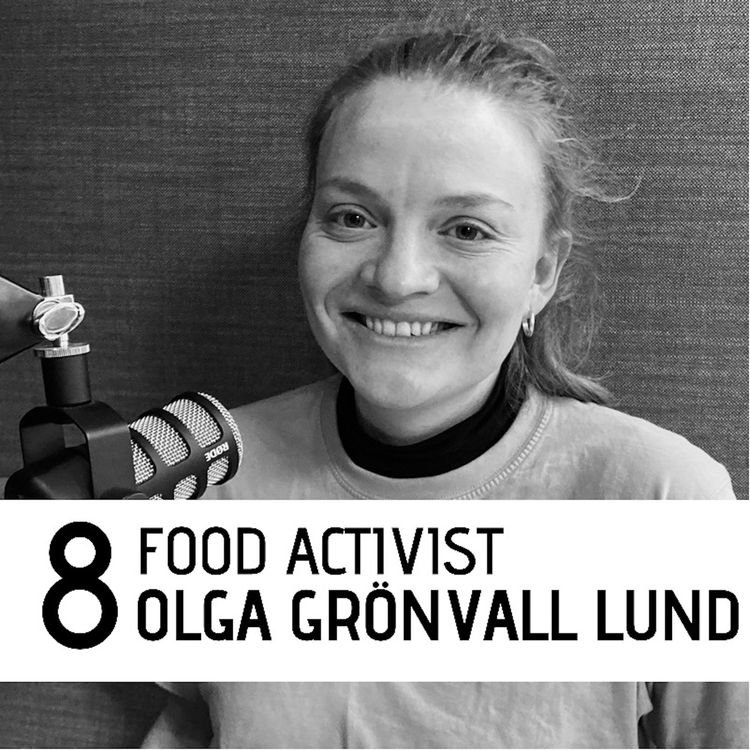 cover art for Food Activist- Olga Grönvall Lund!