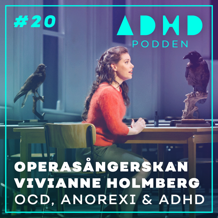 cover art for #20. OCD, ANOREXI OCH ADHD - Operasångerskan Vivianne Holmberg