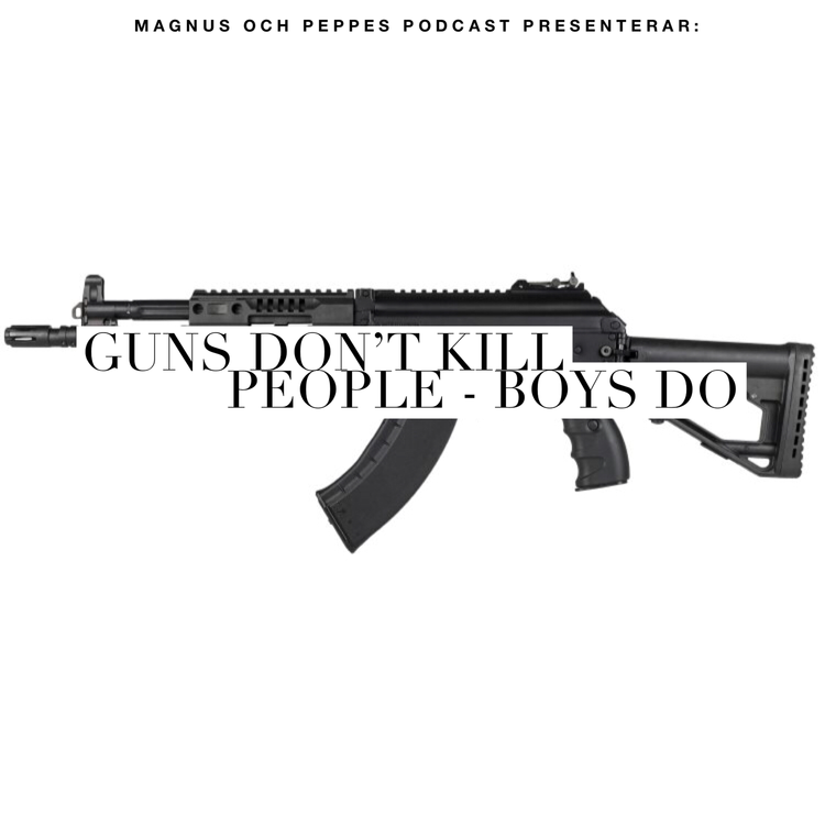 cover art for Guns don't kill people – Boys do