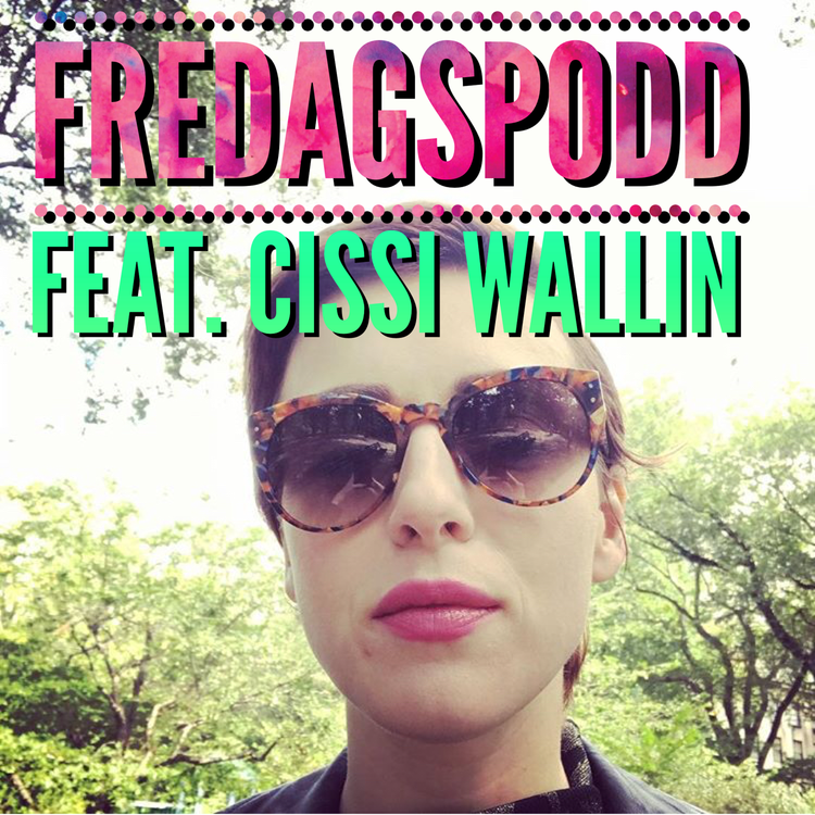 cover art for Fredagspodd feat. Cissi Wallin