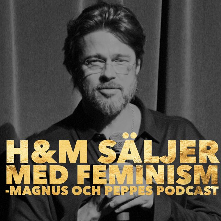 cover art for H&M Säljer Med Feminism - #133