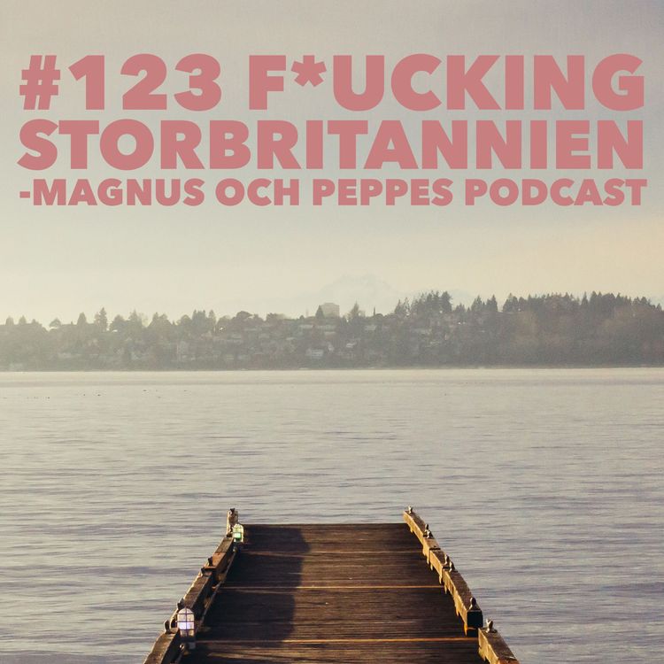 cover art for F*ckng Storbritannien - #123