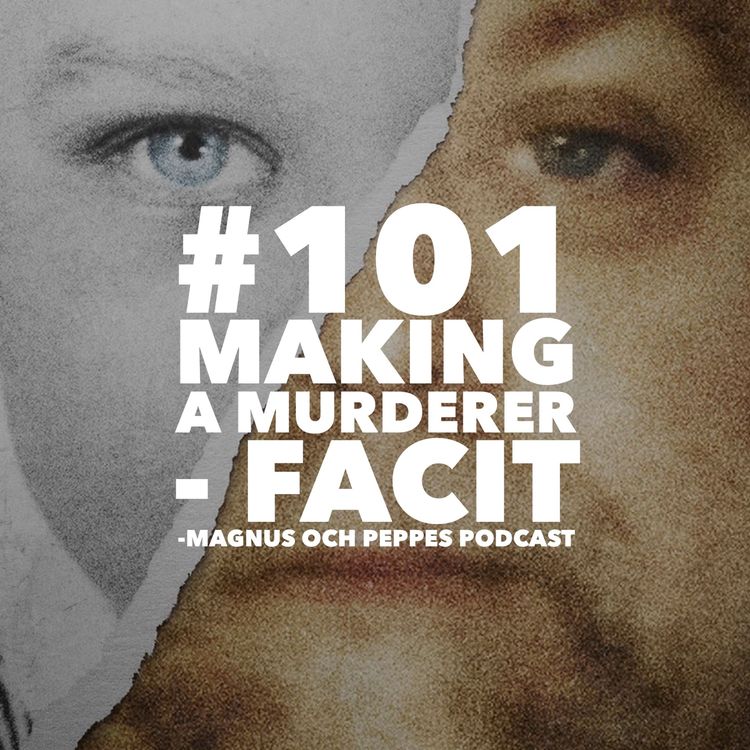 cover art for Making A Murderer – Facit – #101