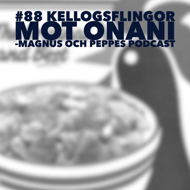 cover art for Kelloggsflingor Mot Onani – #88