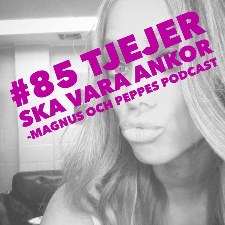 cover art for Tjejer ska vara ankor – #85