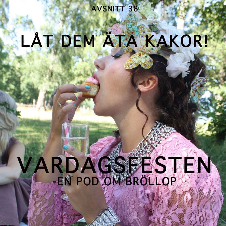 cover art for Avsnitt 38 - Låt dem äta kakor!