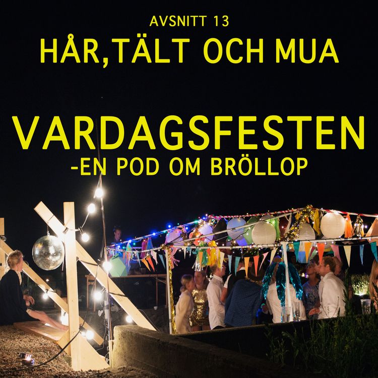 cover art for Avsnitt 13 – HÅR, TÄLT & MUA
