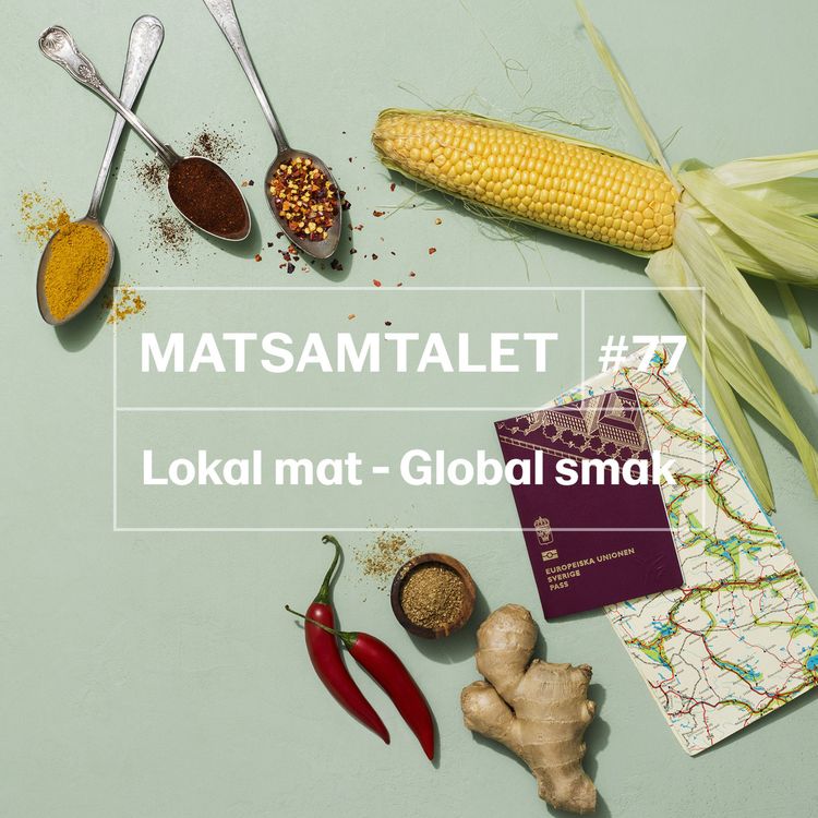 cover art for Avsnitt 77 - Lokal mat - Global smak