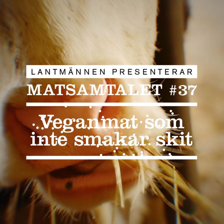 cover art for Avsnitt 37 - Veganmat som inte smakar skit!