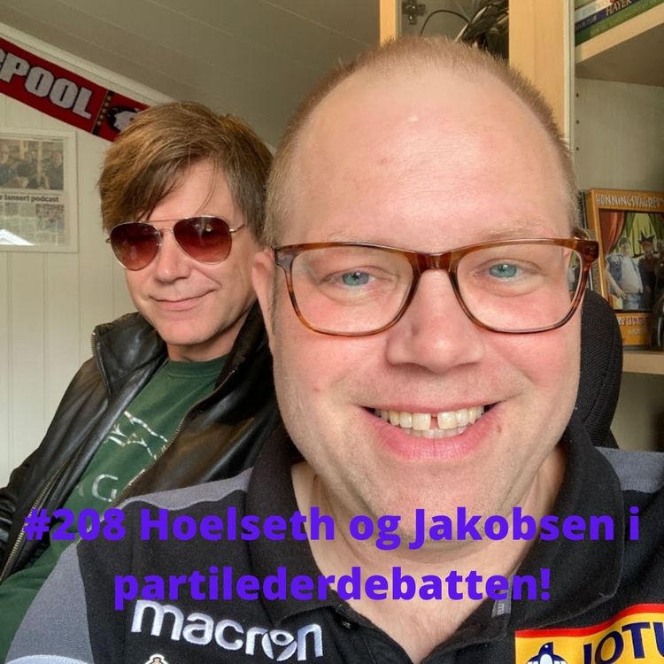 cover art for #208 Hoelseth og Jakobsen i partilederdebatten!