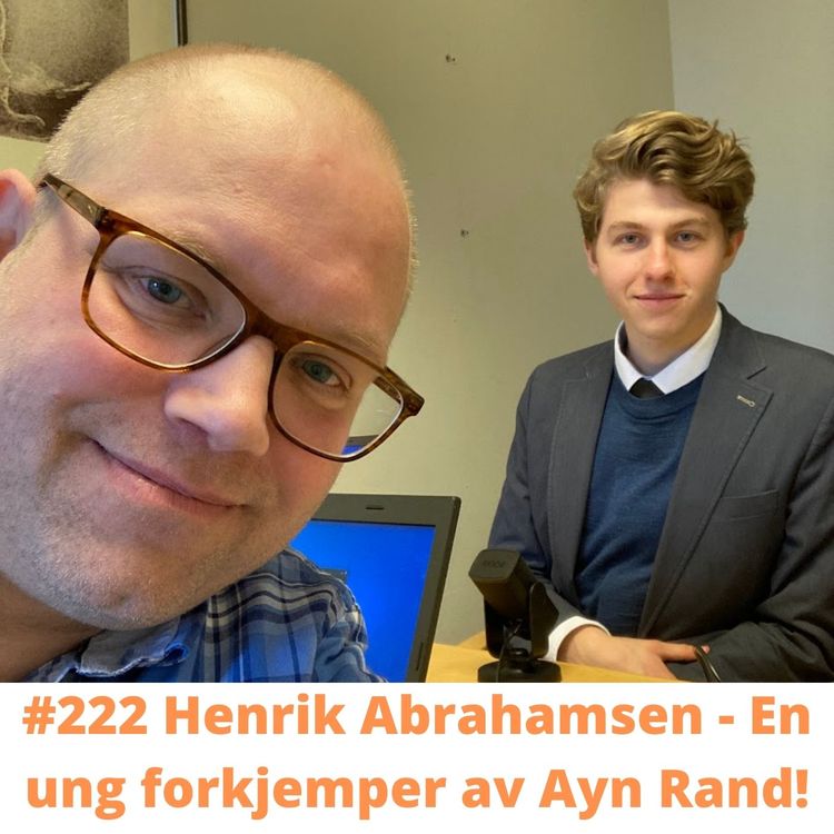 cover art for #222 Henrik Abrahamsen - en ung forkjemper av Ayn Rand!