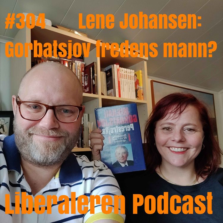 cover art for #304 Lene Johansen: Gorbatsjov fredens mann?