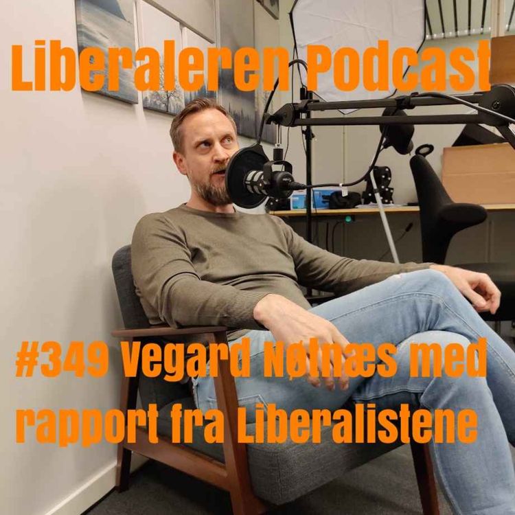 cover art for #349 Vegard Nøtnæs med rapport fra Liberalistene