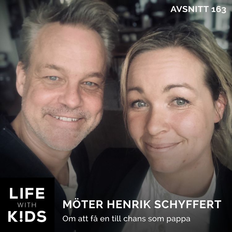 cover art for 163 - Henrik Schyffert - Om att få en till chans som pappa