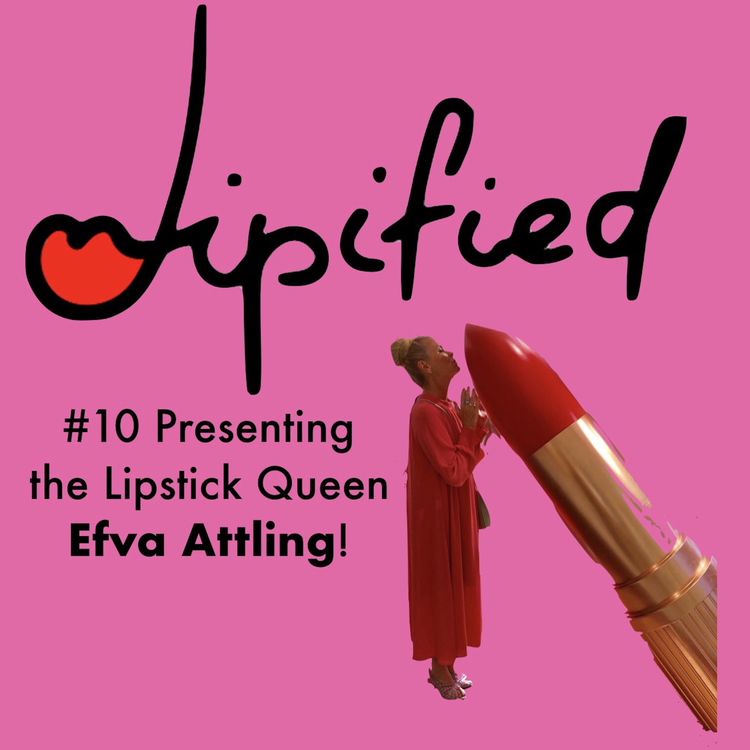 cover art for #10 Presenting the Lipstick Queen Efva Attling!